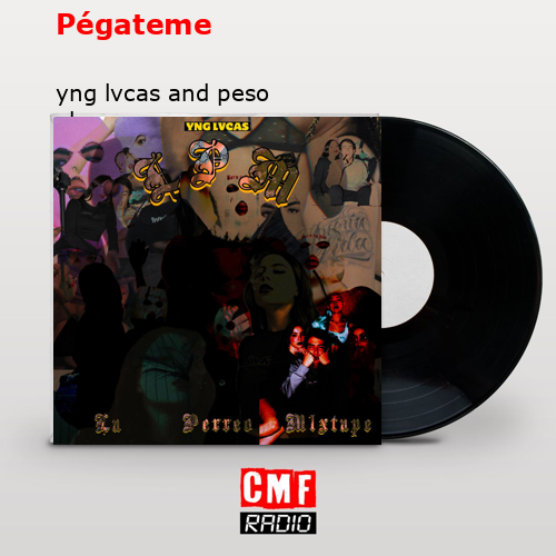 Pégateme – yng lvcas and peso pluma
