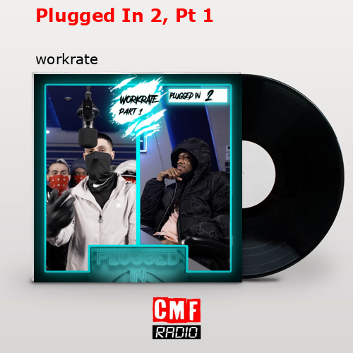 final cover Plugged In 2 Pt 1 workrate