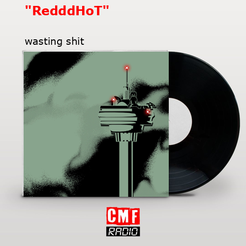 “RedddHoT” – wasting shit