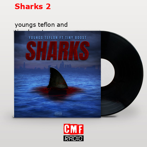 final cover Sharks 2 youngs teflon and tiny boost