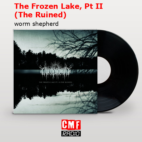final cover The Frozen Lake Pt II The Ruined worm shepherd