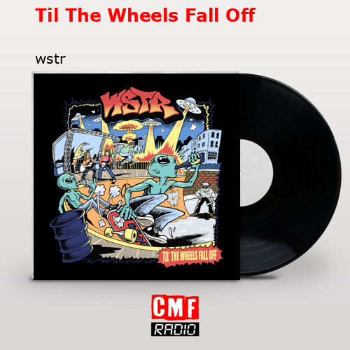 Til The Wheels Fall Off – wstr