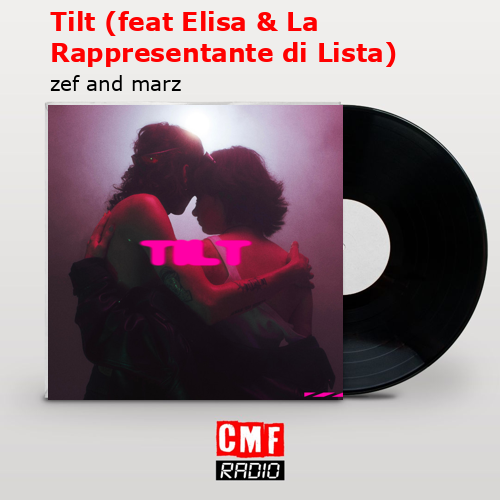 final cover Tilt feat Elisa La Rappresentante di Lista zef and marz