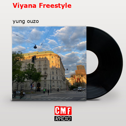 Viyana Freestyle – yung ouzo