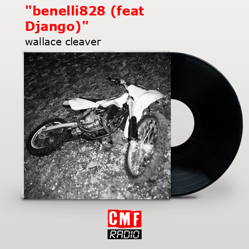 “benelli828 (feat Django)” – wallace cleaver