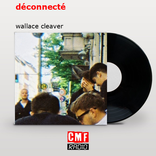 final cover deconnecte wallace cleaver