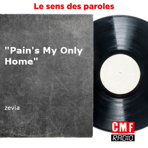 fr Pains My Only Home zevia KWcloud final