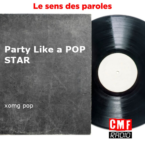 fr Party Like a POP STAR xomg pop KWcloud final