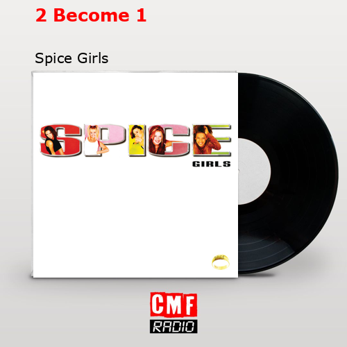 final cover 2 Become 1 Spice Girls