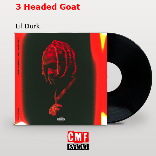 final cover 3 Headed Goat Lil Durk