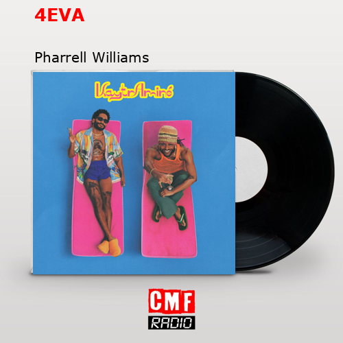 4EVA – Pharrell Williams