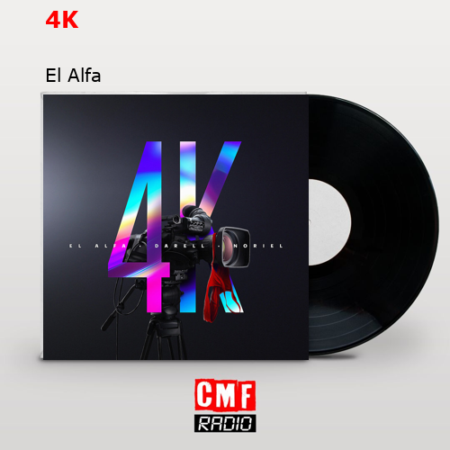 4K – El Alfa