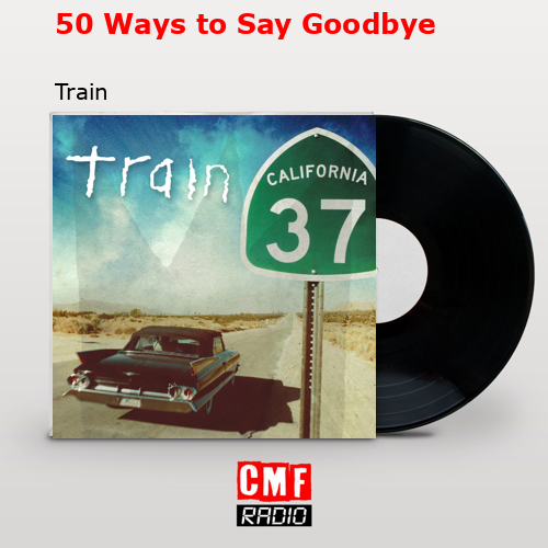 final cover 50 Ways to Say Goodbye Train