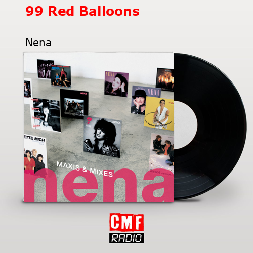 99 Red Balloons – Nena