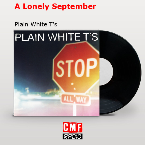 A Lonely September – Plain White T’s