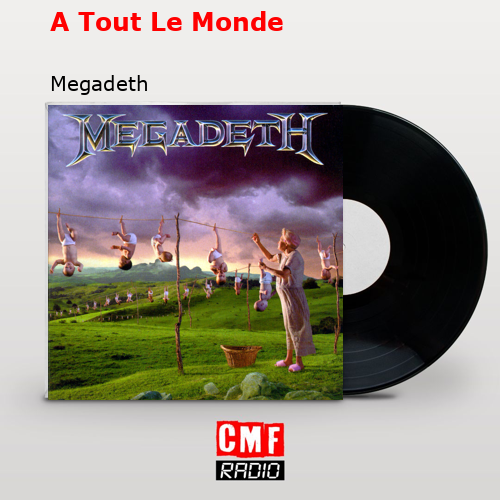 A Tout Le Monde – Megadeth