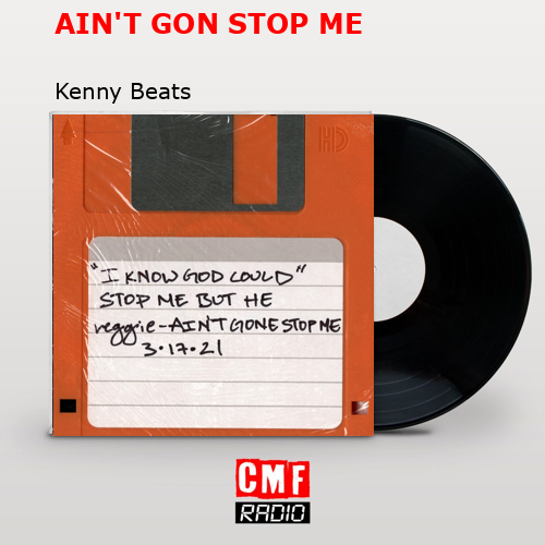AIN’T GON STOP ME – Kenny Beats
