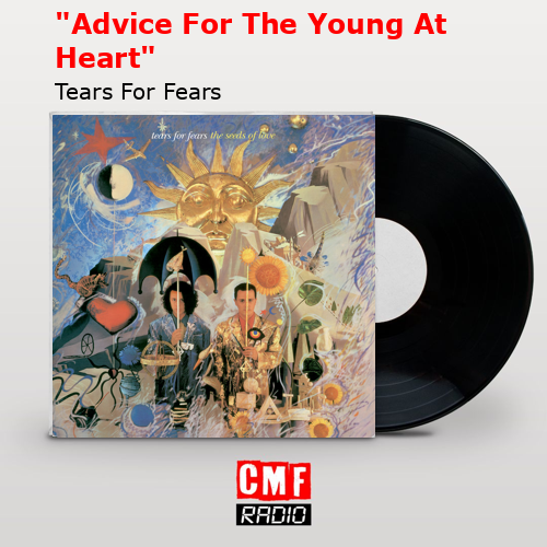 final cover Advice For The Young At Heart Tears For Fears