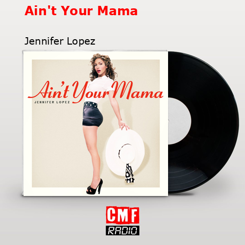 final cover Aint Your Mama Jennifer Lopez
