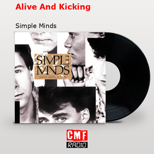 Alive And Kicking – Simple Minds