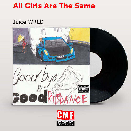 final cover All Girls Are The Same Juice WRLD