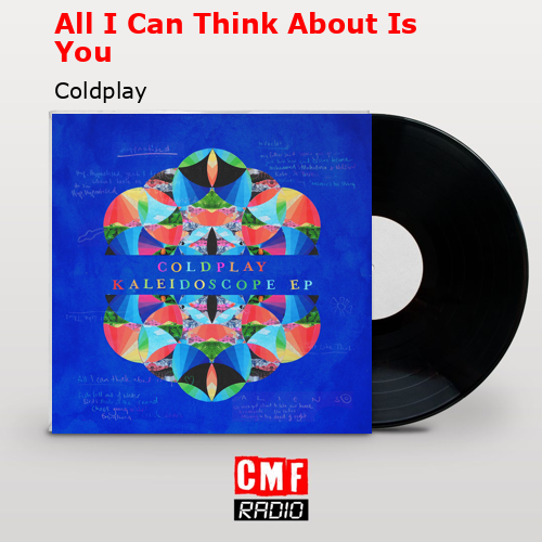 All I Can Think About Is You – Coldplay