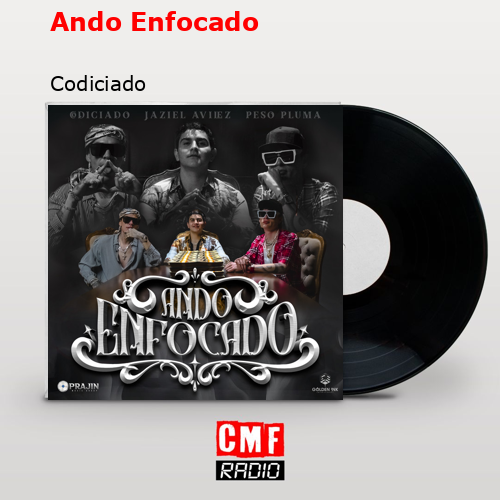 Ando Enfocado – Codiciado