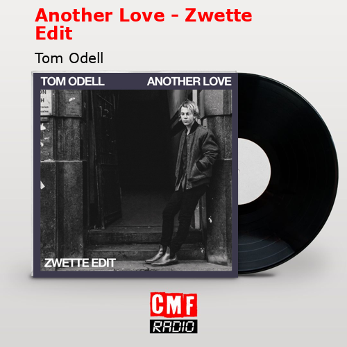 final cover Another Love Zwette Edit Tom Odell
