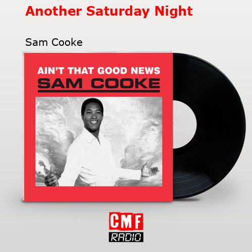 Another Saturday Night – Sam Cooke