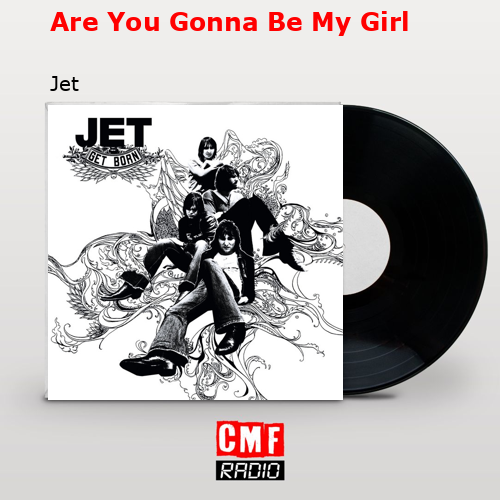 final cover Are You Gonna Be My Girl Jet