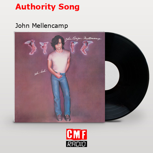 Authority Song – John Mellencamp