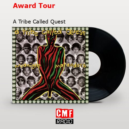 Award Tour – A Tribe Called Quest