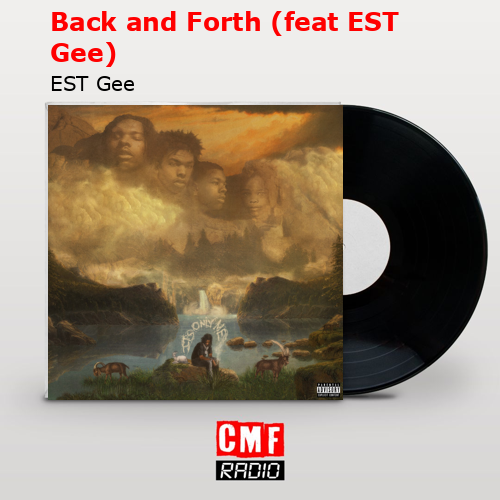 final cover Back and Forth feat EST Gee EST Gee