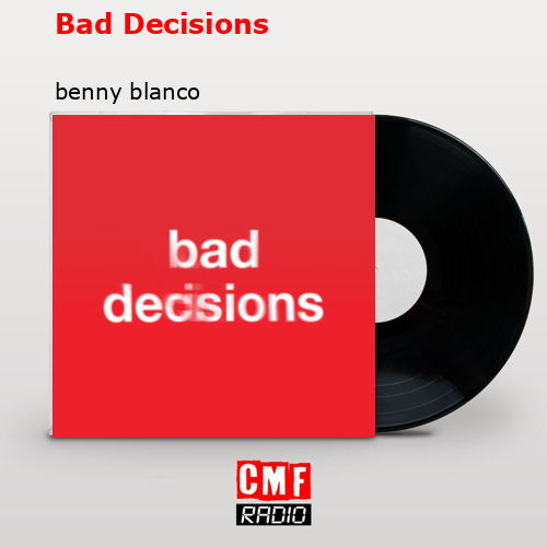 final cover Bad Decisions benny blanco