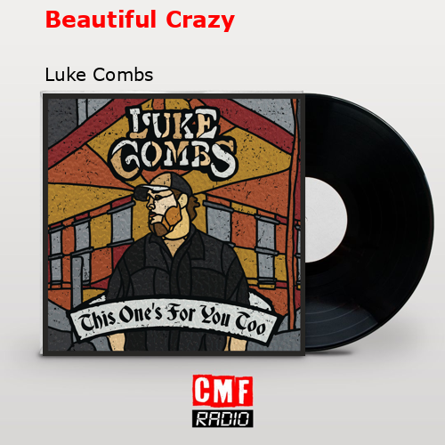 Beautiful Crazy – Luke Combs