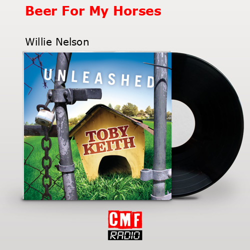 final cover Beer For My Horses Willie Nelson