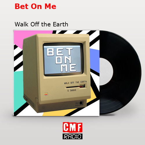 final cover Bet On Me Walk Off the Earth