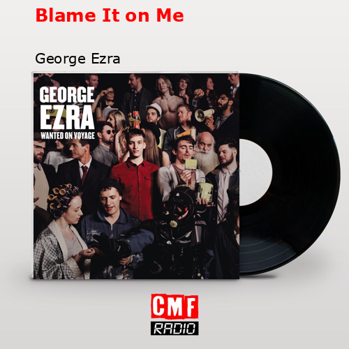 final cover Blame It on Me George Ezra