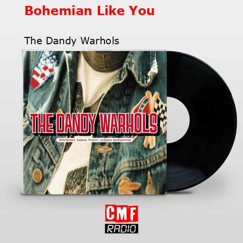 final cover Bohemian Like You The Dandy Warhols
