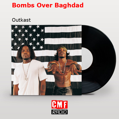 final cover Bombs Over Baghdad Outkast