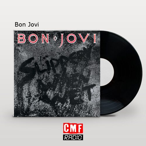 – Bon Jovi