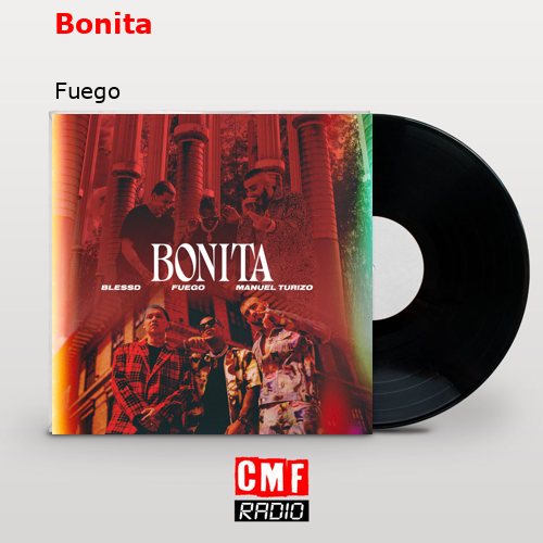 Bonita – Fuego