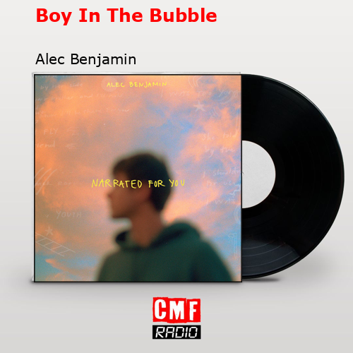 final cover Boy In The Bubble Alec Benjamin