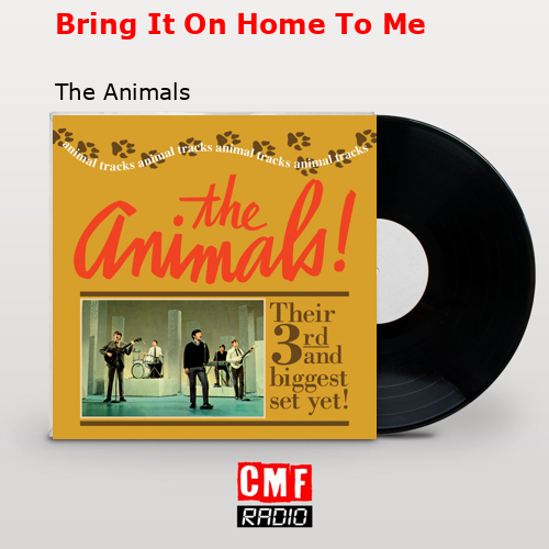 final cover Bring It On Home To Me The Animals