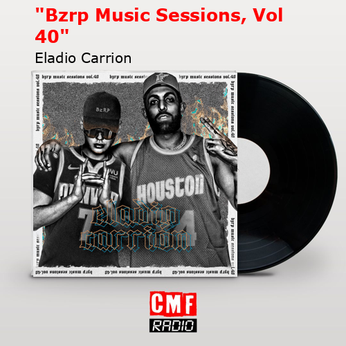 final cover Bzrp Music Sessions Vol 40 Eladio Carrion