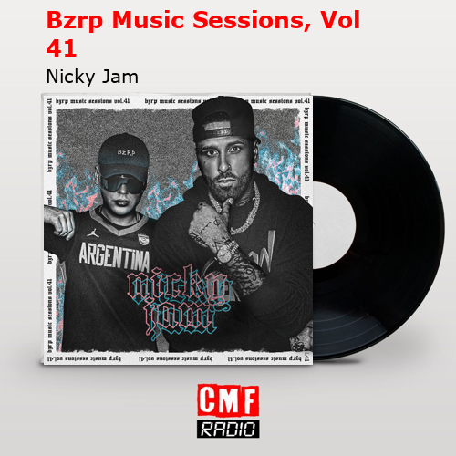 final cover Bzrp Music Sessions Vol 41 Nicky Jam