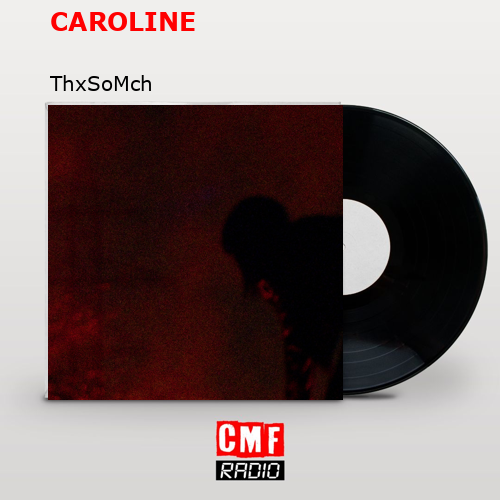 CAROLINE – ThxSoMch
