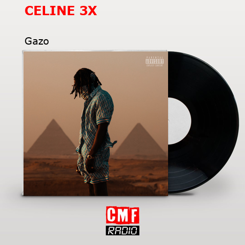 CELINE 3X – Gazo
