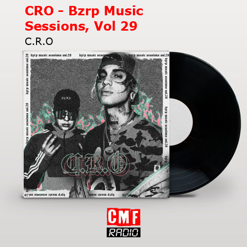 final cover CRO Bzrp Music Sessions Vol 29 C.R.O