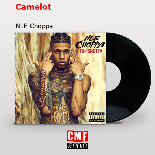 final cover Camelot NLE Choppa
